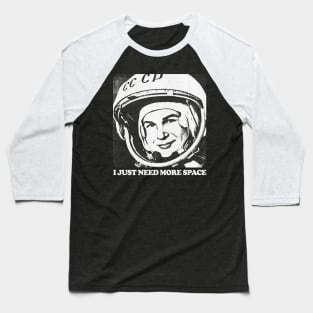 I Just Need More Space / Humorous Retro Space Design Baseball T-Shirt